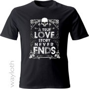 T-Shirt True Love Story by Wayloth